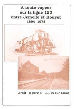 A toute vapeur sur la ligne 150 entre Jemelle et Houyet 1894 - 1978